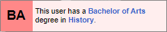 a light red userbox that reads 'This user has a bachelor of arts degree in History.'.